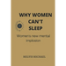 Why Women Can't Sleep: Women's new mental implosion