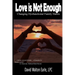 Love is Not Enough - II: Changing Dysfunctional