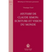 Histoire de Claude Simon: Ecriture Et Vision Du Monde