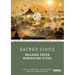 Sacred Civics: Building Seven Generation Cities