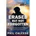 Erased But Not Forgotten: Conquering The Mission They Never Prepared Us For: A Veteran Dad's Guide to Healing, Fatherhood, and Fighting for What Matte