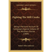 Fighting The Mill Creeks: Being A Personal Account Of Campaigns Against Indians Of The Northern Sierras (1909)
