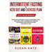 Intermittent Fasting + Keto Diet and Exercise Plan: (3 in 1 Value bundle) Complete Beginners Guide to Ketogenic Diet, Keto Meal Prep, Intermittent Fas