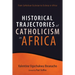 Historical Trajectories of Catholicism in Africa
