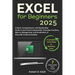 Excel for Beginners: A Quick, Comprehensive, and Step-by-Step Guide to Learn Excel Fundamentals, Formulas, Functions, Macros, Management, a