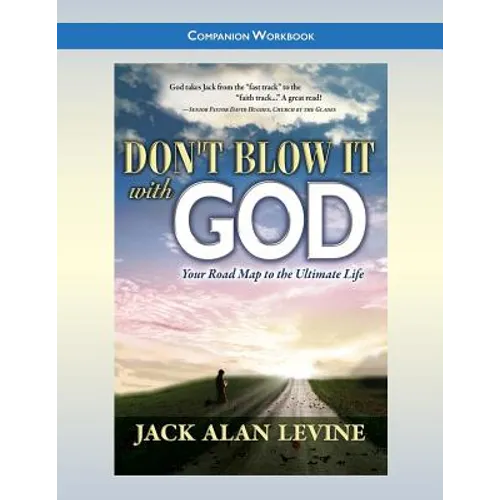 Don't Blow It with God: Companion Workbook