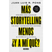 Más Storytelling, Menos ¿Y a Mi Qué? / More Storytelling, Less 'What's in It for Me?'