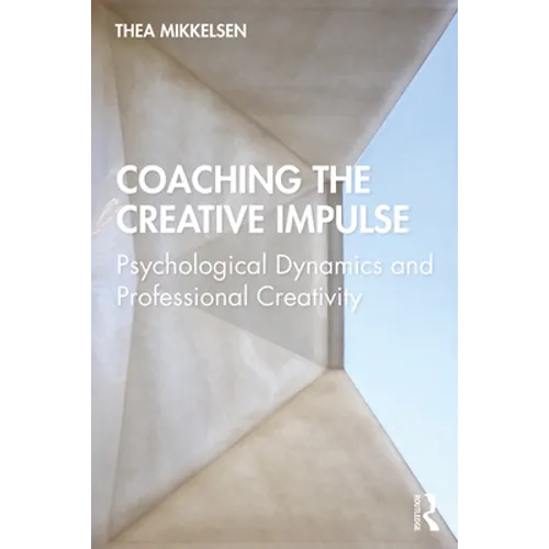Coaching the Creative Impulse: Psychological Dynamics and Professional Creativity