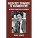 Holocaust Survivor to Harvard Dean: Memoirs of a Refugee's Progress