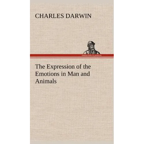 The Expression of the Emotions in Man and Animals