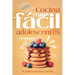 Cocina Mega fácil para adolescentes: Mis primeras recetas de postres, ahora con opciones de recetas saladas, videorecetas y Ebook descargable