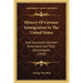 History Of German Immigration In The United States: And Successful German-Americans And Their Descendants (1910)