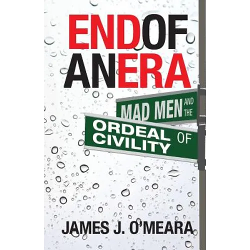 End of an Era: Mad Men and the Ordeal of Civility