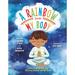 A Rainbow Inside My Body: Finding Peace Through Yoga, Breathing Exercises, and the Chakras