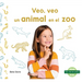 Veo, Veo Un Animal En El Zoo (I'm Thinking of a Zoo Animal)