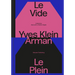 Yves Klein & Arman: Le Vide Et Le Plein
