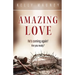 Amazing Love: He's Coming Again! Are You Ready?