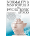 Normality Above Mind Torture and Psychotronics Attacks: Human Dissolutions and New Diseases Created by Psychotronics Attacks and How to Combat Using I