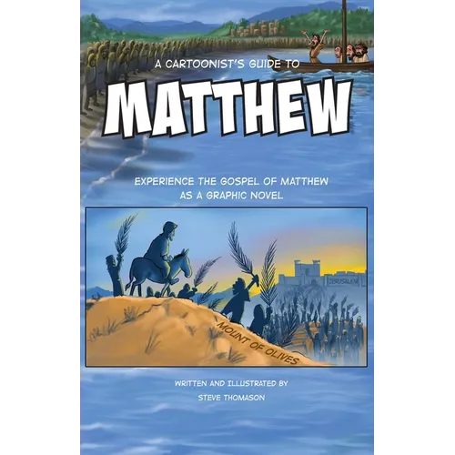 A Cartoonist's Guide to the Gospel of Matthew: A 30-page, full-color Graphic Novel - Paperback