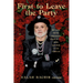 First to Leave the Party: My Life with Ordinary People... Who Happen to Be Famous
