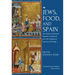 Jews, Food, and Spain: The Oldest Medieval Spanish Cookbook and the Sephardic Culinary Heritage