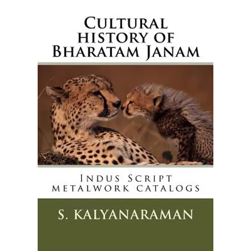 Cultural history of Bharatam Janam: Indus Script metalwork catalogs