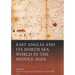 East Anglia and Its North Sea World in the Middle Ages