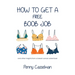 How to Get a Free Boob Job: And Other Insights from a Breast Cancer Adventurer