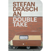 Stefan Draschan: Double Take
