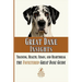 Great Dane Insights: Training, Health, Chaos, and Heartbreak...the Unfiltered Great Dane Guide