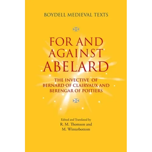 For and Against Abelard: The Invective of Bernard of Clairvaux and Berengar of Poitiers