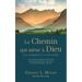 Le Chemin qui mène à Dieu: Et comment s'y engager