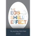 The Eggshell Effect