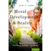 Moral Development and Reality: Beyond the Theories of Kohlberg, Hoffman, and Haidt