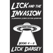 Lick and the Invasion: Books 4 - 6 (A Humorous Science Fiction Adventure)