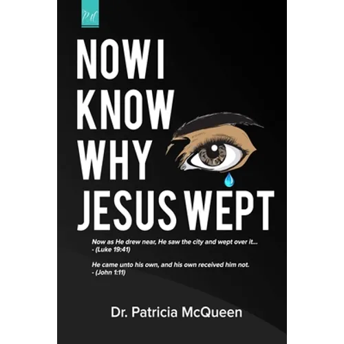 Now I Know Why Jesus Wept