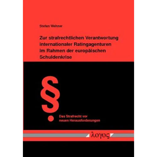 Zur Strafrechtlichen Verantwortung Internationaler Ratingagenturen Im Rahmen Der Europaischen Schuldenkrise