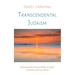 Transcendental Judaism: Enlivening the Eternal Within to Uplift Ourselves and Our World