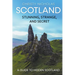 Scotland: Stunning, Strange, and Secret: A Guide to Hidden Scotland