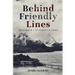 Behind Friendly Lines: Memoirs of a US Marine in Chile