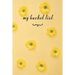 My Bucket List: A Fun And Really Perfect Way To Write Down And Keep Track Of All Of The Things In Life That You Have Wanted To Do, But
