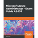 Microsoft Azure Administrator - Exam Guide AZ-103: Your in-depth certification guide in becoming Microsoft Certified Azure Administrator Associate