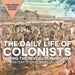 The Daily Life of Colonists during the Revolutionary War - History Stories for Children Children's History Books