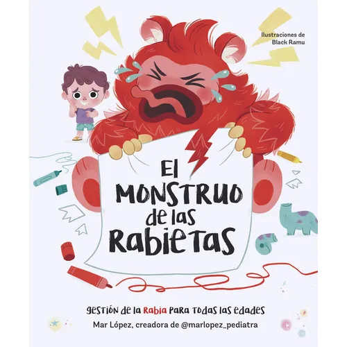 El Monstruo de Las Rabietas. Gestión de la Rabia Para Todas Las Edades / The Anger Monster