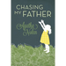 Chasing My Father