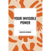 Your Invisible Power