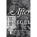 After Hegel: German Philosophy, 1840-1900