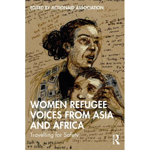 Women Refugee Voices from Asia and Africa: Travelling for Safety