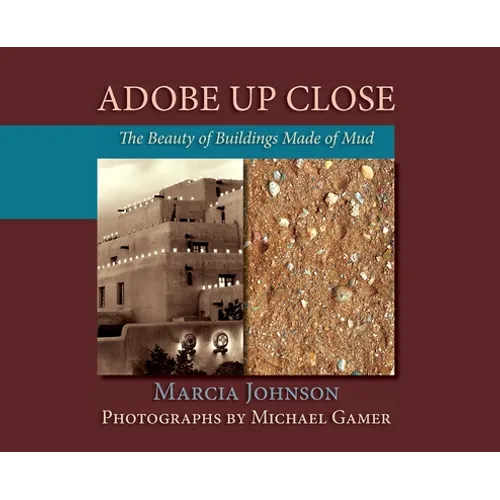 Adobe Up Close: The Beauty of Buildings Made of Mud