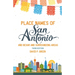Place Names of San Antonio: Plus Bexar and Surrounding Counties
